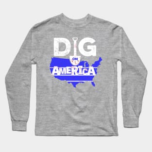 Dig on America Media Long Sleeve T-Shirt